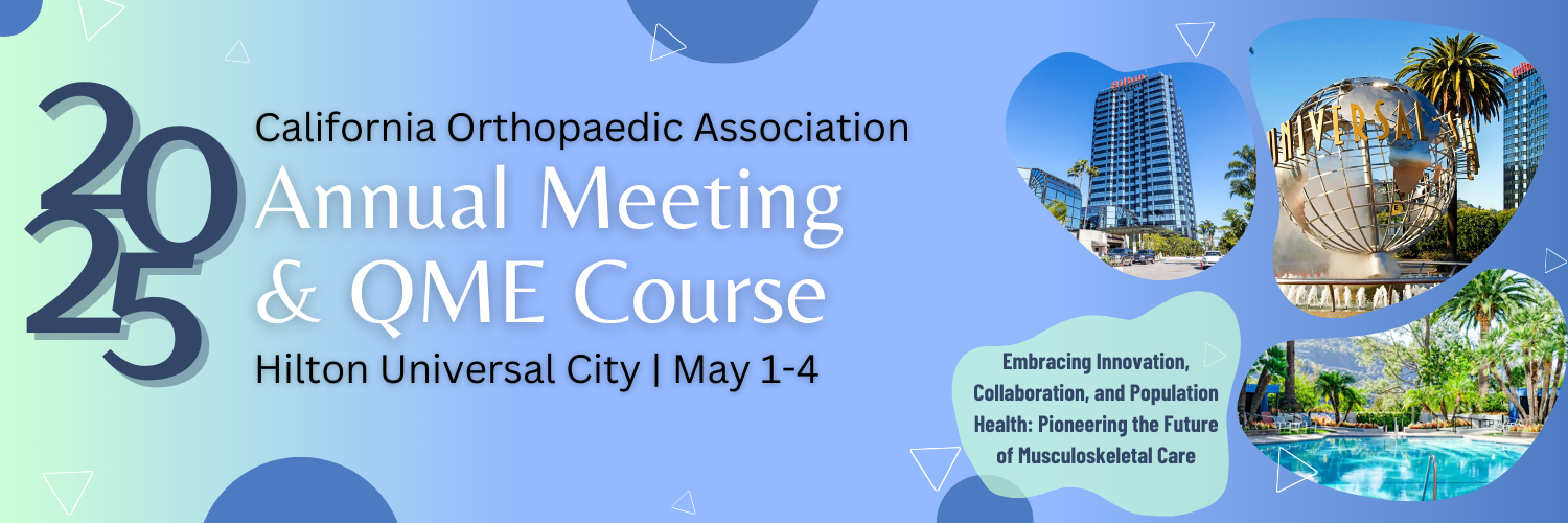 Caliofornia Orthopaedic Association 2025 Annual Meeting banner, with photos of Universal City, showing high rise building, Universal Studios entrance, and palm trees by pool